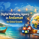 Digital Marketing Agency in Andaman for Global Growth